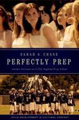 Perfectly Prep Gender Extremes at a New England Prep School  9780195308815 Front Cover