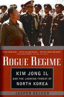 Rogue Regime Kim Jong il and the Looming Threat of North Korea  9780195308914 Front Cover