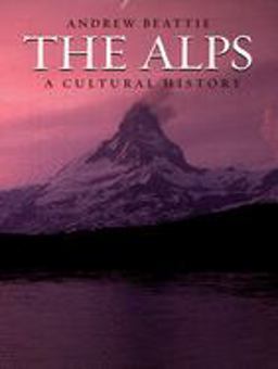 Alps A Cultural History  9780195309553 Front Cover