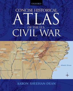 Concise Historical Atlas of the U. S. Civil War  9780195309584 Front Cover