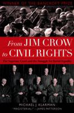 From Jim Crow to Civil Rights The Supreme Court and the Struggle for Racial Equality  9780195310184 Front Cover