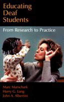 Educating Deaf Students From Research to Practice  9780195310702 Front Cover