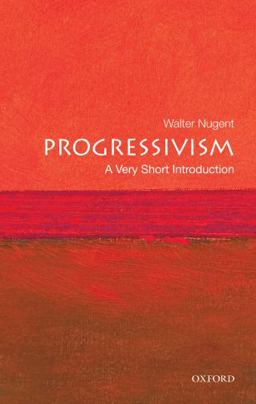 Progressivism A Very Short Introduction  9780195311068 Front Cover