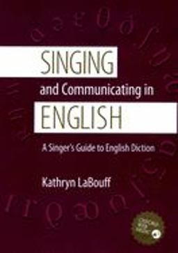 Singing and Communicating in English A Singer's Guide to English Diction  9780195311396 Front Cover