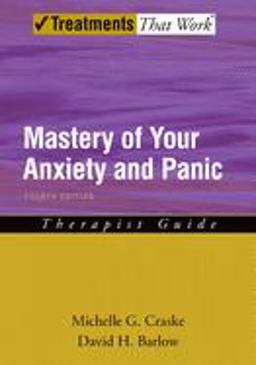 Mastery of Your Anxiety and Panic: Therapist Guide 4th 9780195311402 Front Cover