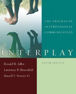Interplay: the Process of Interpersonal Communication, Tenth Edition and Now Playing: Learning Communication Through Film