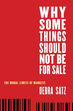 Why Some Things Should Not Be for Sale The Moral Limits of Markets  9780195311594 Front Cover