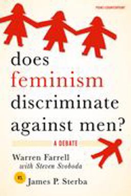 Does Feminism Discriminate Against Men? A Debate  9780195312836 Front Cover
