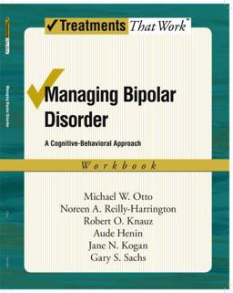 Managing Bipolar Disorder A Cognitive Behavior Treatment ProgramWorkbook  9780195313376 Front Cover