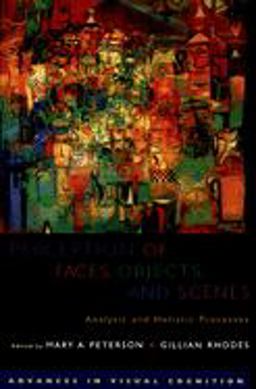Perception of Faces, Objects, and Scenes Analytic and Holistic Processes  9780195313659 Front Cover