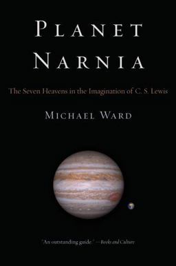 Planet Narnia The Seven Heavens in the Imagination of C. S. Lewis  9780195313871 Front Cover