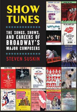 Show Tunes The Songs, Shows, and Careers of Broadway's Major Composers 4th 9780195314076 Front Cover