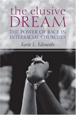 Elusive Dream The Power of Race in Interracial Churches  9780195314243 Front Cover