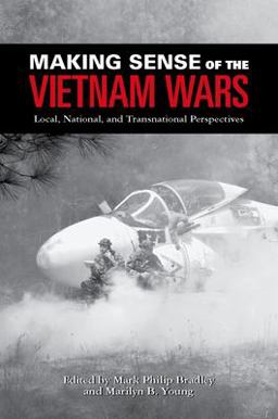 Making Sense of the Vietnam Wars Local, National, and Transnational Perspectives  9780195315141 Front Cover