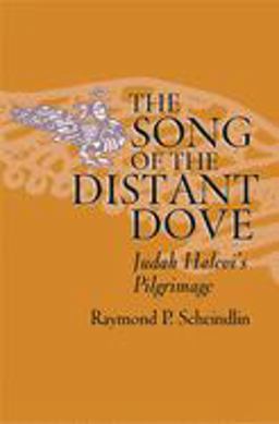 Song of the Distant Dove Judah Halevi's Pilgrimage  9780195315424 Front Cover