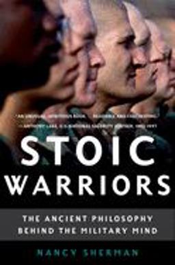 Stoic Warriors The Ancient Philosophy Behind the Military Mind  9780195315912 Front Cover