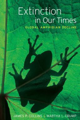 Extinction in Our Times Global Amphibian Decline  9780195316940 Front Cover