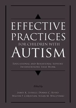 Effective Practices for Children with Autism Educational and Behavior Support Interventions That Work  9780195317046 Front Cover