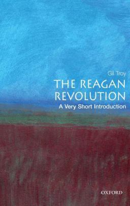 Reagan Revolution A Very Short Introduction  9780195317107 Front Cover