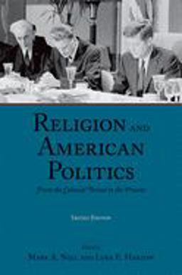 Religion and American Politics From the Colonial Period to the Present 2nd 9780195317152 Front Cover