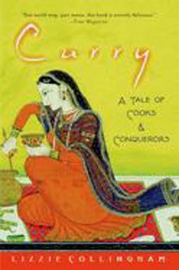 Curry A Tale of Cooks and Conquerors  9780195320015 Front Cover