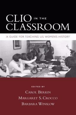 Clio in the Classroom A Guide for Teaching U. S. Women's History  9780195320138 Front Cover