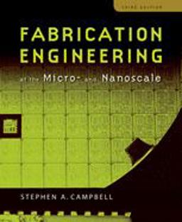 Fabrication Engineering at the Micro and Nanoscale 3rd 9780195320176 Front Cover