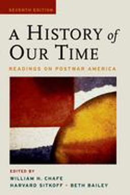 History of Our Time Readings on Postwar America 7th 9780195320367 Front Cover