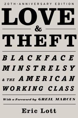 Love and Theft Blackface Minstrelsy and the American Working Class 220th 9780195320558 Front Cover