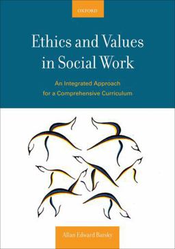 Ethics and Values in Social Work An Integrated Approach for a Comprehensive Curriculum  9780195320954 Front Cover