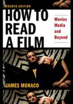 How to Read a Film Movies, Media, and Beyond 30th 9780195321050 Front Cover