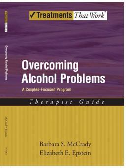 Overcoming Alcohol Problems A Couples-Focused Program 1st 9780195322873 Front Cover