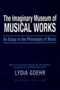 Imaginary Museum of Musical Works An Essay in the Philosophy of Music 2nd 9780195324785 Front Cover