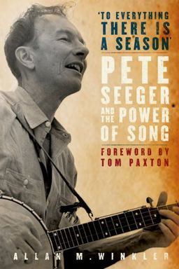"to Everything There Is a Season" Pete Seeger and the Power of Song  9780195324822 Front Cover