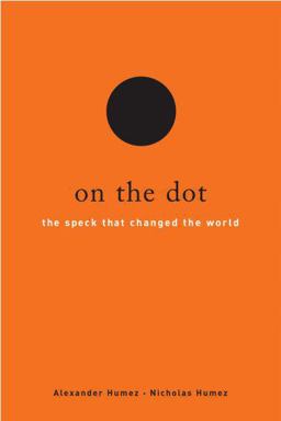 On the Dot The Speck That Changed the World  9780195324990 Front Cover