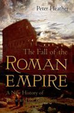 Fall of the Roman Empire A New History of Rome and the Barbarians  9780195325416 Front Cover