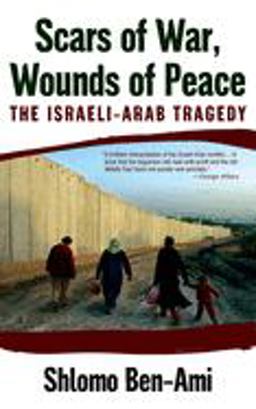 Scars of War, Wounds of Peace The Israeli-Arab Tragedy  9780195325423 Front Cover