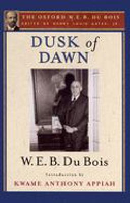 Dusk of Dawn (the Oxford W. E. B. du Bois)