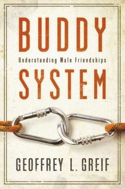 Buddy System Understanding Male Friendships  9780195326420 Front Cover