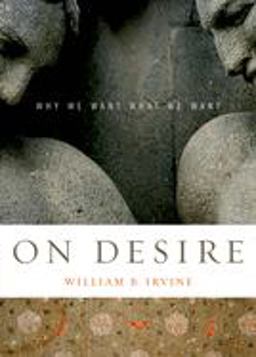 On Desire Why We Want What We Want  9780195327076 Front Cover