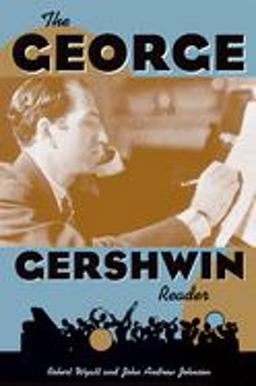 George Gershwin Reader  9780195327113 Front Cover