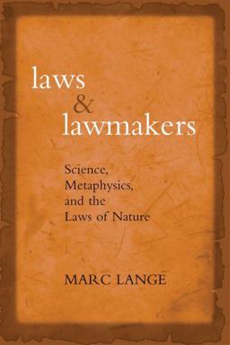 Laws and Lawmakers Science, Metaphysics, and the Laws of Nature  9780195328141 Front Cover
