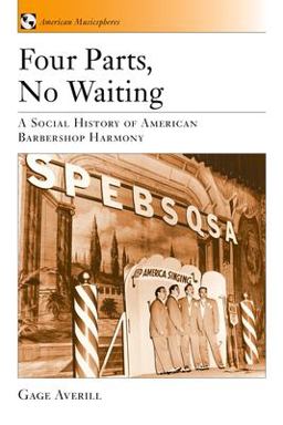 Four Parts, No Waiting A Social History of American Barbershop Quartet  9780195328936 Front Cover