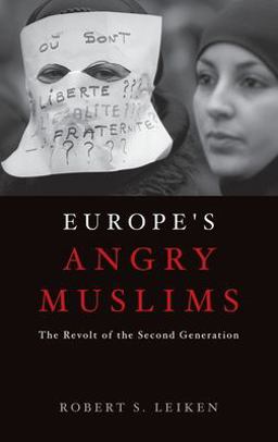 Europe's Angry Muslims The Revolt of the Second Generation  9780195328974 Front Cover