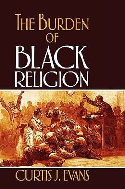 Burden of Black Religion  9780195329315 Front Cover