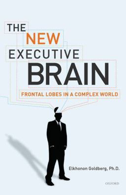 New Executive Brain Frontal Lobes in a Complex World  9780195329407 Front Cover