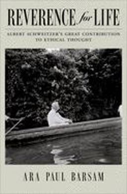 Reverence for Life Albert Schweitzer's Great Contribution to Ethical Thought 1st 2008 9780195329551 Front Cover