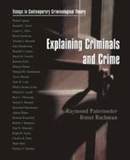 Explaining Criminals and Crime Essays in Contemporary Criminological Theory  9780195329933 Front Cover