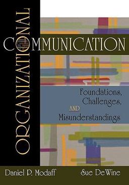 Organizational Communication Foundations, Challenges, Misunderstandings  9780195330045 Front Cover