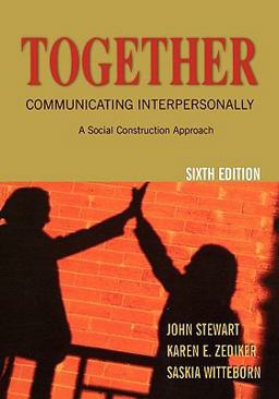 Together: Communicating Interpersonally A Social Construction Approach 6th 9780195330205 Front Cover